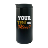 Your Tent Or Mine Camping  14oz Coffee Tumbler