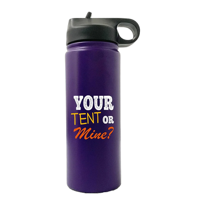 Your Tent Or Mine 20oz Sport Bottle