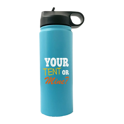 Your Tent Or Mine 20oz Sport Bottle