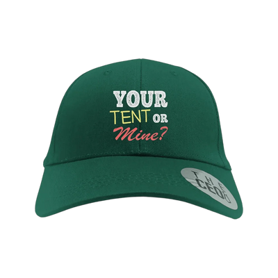 Your Tent or Mine Embroidered Baseball Hat