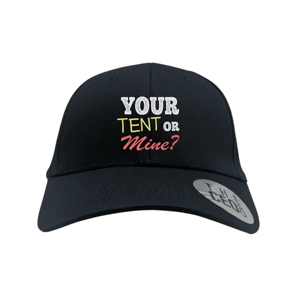 Your Tent or Mine Embroidered Baseball Hat